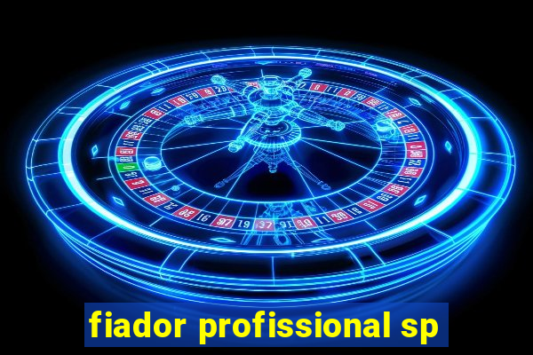 fiador profissional sp